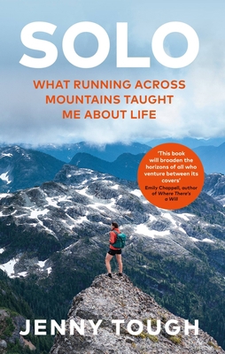 Solo: What Running Across Mountains Taught Me a... 1783254734 Book Cover