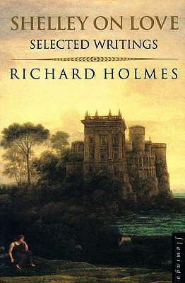 Shelley on Love: Selected writings 0006550126 Book Cover