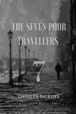 The Seven Poor Travellers: With Original illust... B091F5RM8W Book Cover