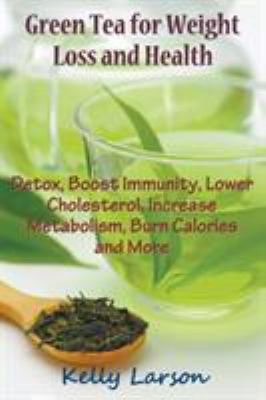 Green Tea for Weight Loss: Detox, Boost Immunit... 1681270269 Book Cover