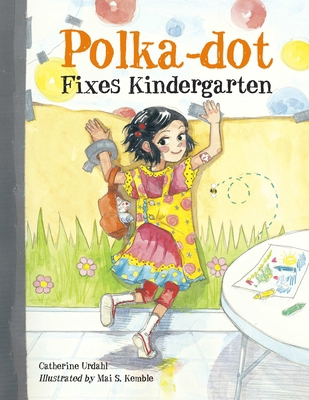 Polka-Dot Fixes Kindergarten 1570917388 Book Cover