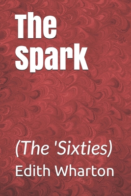 The Spark: The 'Sixties B0858SSC75 Book Cover