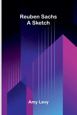 Reuben Sachs: A Sketch 9371778733 Book Cover