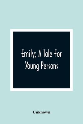 Emily; A Tale For Young Persons 9354363199 Book Cover