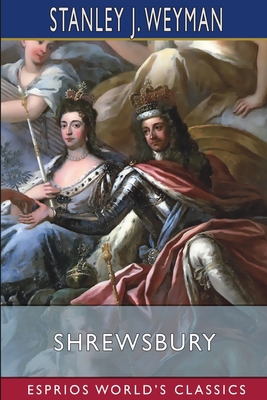 Shrewsbury (Esprios Classics): Illustrated by C... B0BB5Y3VBC Book Cover