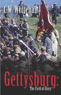 Gettysburg: The Field of Glory 1793923795 Book Cover