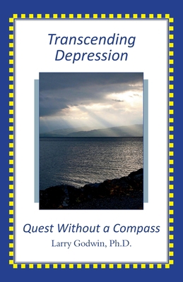 Transcending Depression: Quest Without a Compass 0578694913 Book Cover
