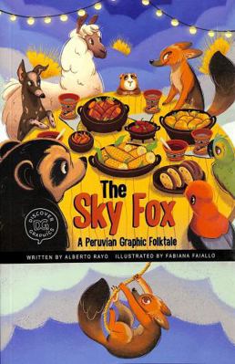 The Sky Fox: A Peruvian Graphic Folktale (Disco... 139824869X Book Cover