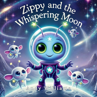 Zippy and the Whispering Moon B0DJ1FT368 Book Cover