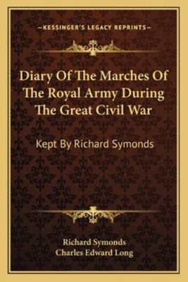 Diary Of The Marches Of The Royal Army During T... 1163239410 Book Cover