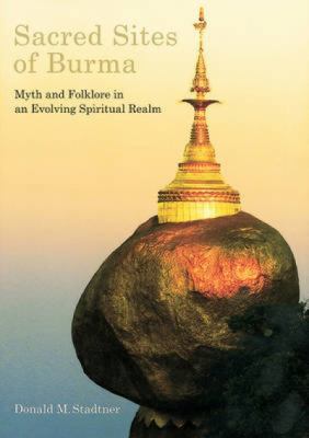 Sacred Sites of Burma 9749863607 Book Cover
