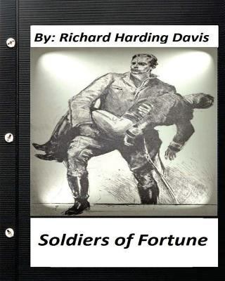 Soldiers of fortune . by: Richard Harding Davis... 1530464862 Book Cover