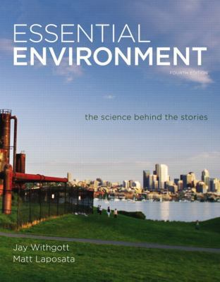 Essential Environment: The Science Behind the S... 0321752902 Book Cover