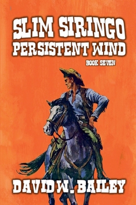 Slim Siringo - 'Derechos' - Persistent Wind B0DKWJ6938 Book Cover