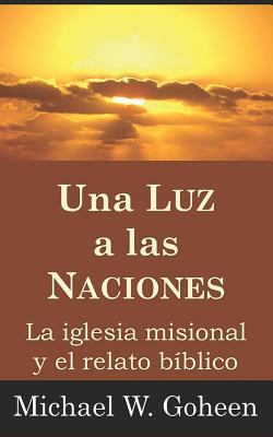 Una Luz a las Naciones: La iglesia misional y e... [Spanish] 0999777025 Book Cover