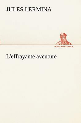 L'effrayante aventure [French] 3849128695 Book Cover