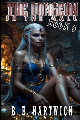 The Dungeon in the wall: Book 4 B0D6ML5SWP Book Cover