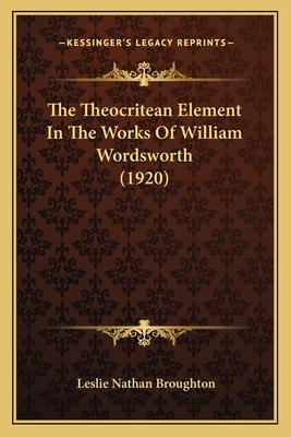 The Theocritean Element In The Works Of William... 1164061011 Book Cover