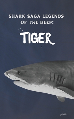 Shark Saga: Legends of the Deep: Tiger B0CL32C8F8 Book Cover