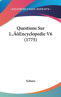 Questions Sur L'Encyclopedie V6 (1775) 1437276741 Book Cover