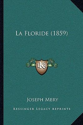 La Floride (1859) [French] 1164912488 Book Cover