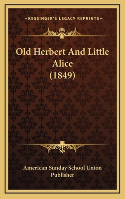 Old Herbert And Little Alice (1849) 1168864097 Book Cover