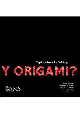 Y Origami?: Explorations in Folding 1470436744 Book Cover