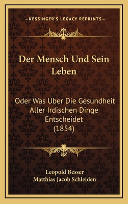 Der Mensch Und Sein Leben: Oder Was Uber Die Ge... [German] 116785974X Book Cover