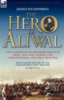 The Hero of Aliwal: the Campaigns of Sir Harry ... 1846772389 Book Cover