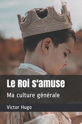 Le Roi s'amuse: Ma culture g?n?rale [French] B08SV3YFWJ Book Cover