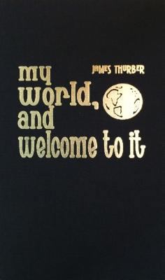 My World, and Welcome to It 0891902694 Book Cover