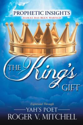 The King's Gift: Prophetic Insights Expressed T... 146241141X Book Cover