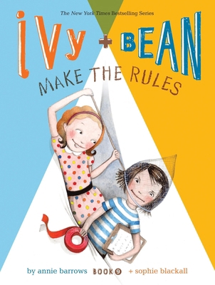 Ivy and Bean Make the Rules (Book 9): Book 9 1452111480 Book Cover
