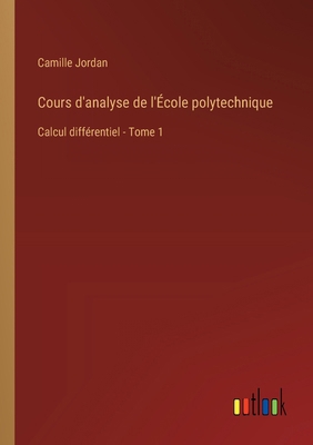 Cours d'analyse de l'École polytechnique: Calcu... [French] 3385012023 Book Cover