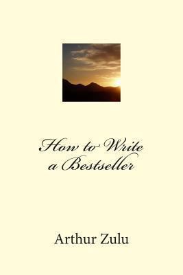 How to Write a Bestseller 1484911199 Book Cover