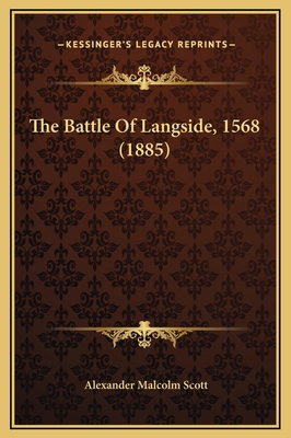 The Battle Of Langside, 1568 (1885) 116924355X Book Cover