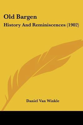 Old Bargen: History And Reminiscences (1902) 1120014387 Book Cover