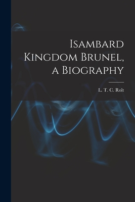 Isambard Kingdom Brunel, a Biography 1015172474 Book Cover