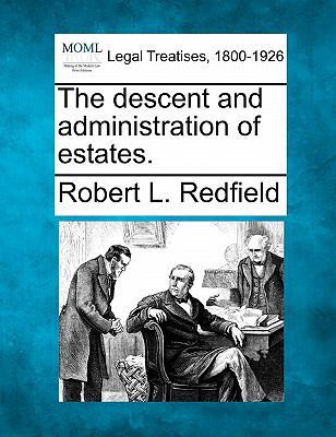 The Descent and Administration of Estates. 1240025939 Book Cover