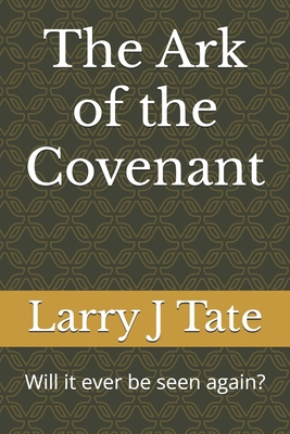 The Ark of the Covenant: Will it ever be seen a... B0D9P3VFLD Book Cover