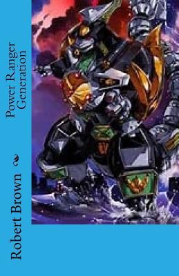 Power Ranger Generation 1548406201 Book Cover