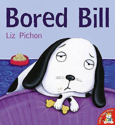 Bored Bill. Liz Pichon 1845061896 Book Cover