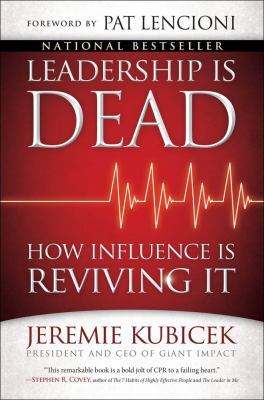 Leadership is Dead: How Influence is Reviving It 1451648871 Book Cover