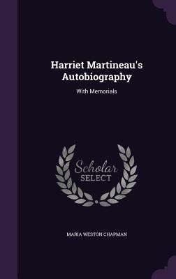 Harriet Martineau's Autobiography: With Memorials 1357163703 Book Cover