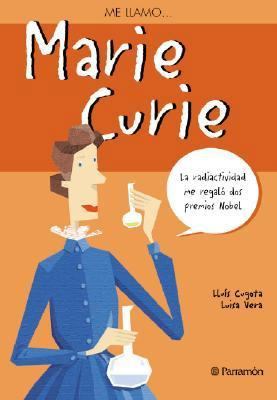 Me llamo...Marie Curie (Me llamo / My name is) ... [Spanish] 8434228254 Book Cover