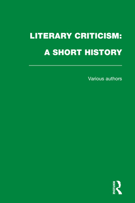 Literary Criticism: A Short History 0367693879 Book Cover
