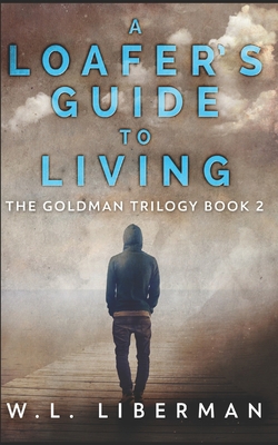 A Loafer's Guide To Living: Trade Edition B08RH5N311 Book Cover