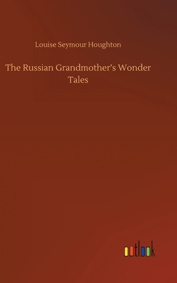 The Russian Grandmother's Wonder Tales 3752394412 Book Cover