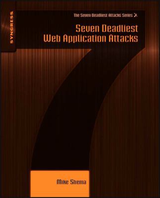 Seven Deadliest Web Application Attacks 1597495433 Book Cover