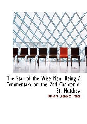 The Star of the Wise Men: Being a Commentary on... [Large Print] 0554580373 Book Cover